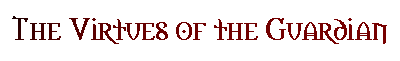 The Virtues of the Guardian